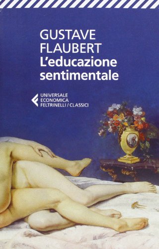 L'educazione sentimentale (Universale economica. I classici, Band 24) von Feltrinelli